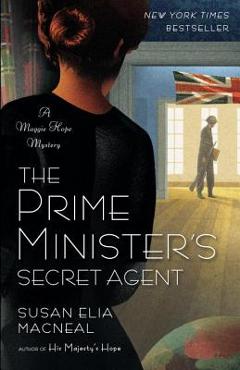 The Prime Minister\'s Secret Agent - Susan Elia Macneal