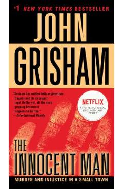 The innocent man: murder and injustice in a small town - john grisham