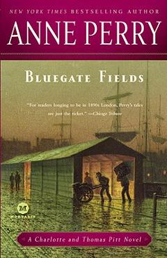 Bluegate Fields - Anne Perry
