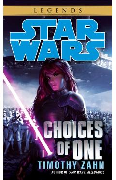 Choices of One: Star Wars Legends - Timothy Zahn