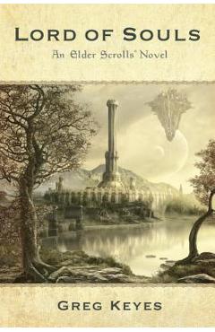 Lord of Souls: An Elder Scrolls Novel - Greg Keyes