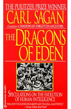 The Dragons of Eden: Speculations on the Evolution of Human Intelligence - Carl Sagan