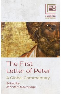 The First Letter of Peter: A Global Commentary - Jennifer Strawbridge