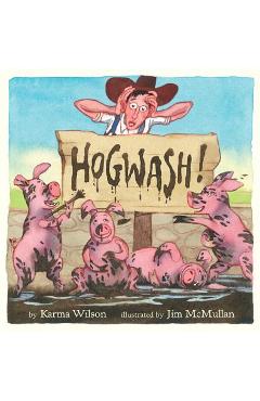 Hogwash! - Karma Wilson
