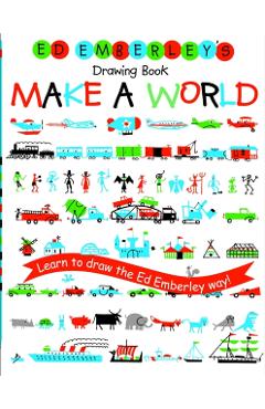 Ed Emberley's Drawing Book: Make a World - Ed Emberley