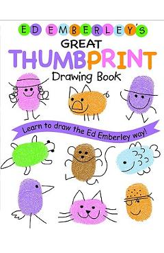 Ed Emberley\'s Great Thumbprint Drawing Book - Ed Emberley