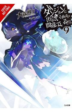 Is It Wrong to Try to Pick Up Girls in a Dungeon?, Vol. 9 - Fujino Omori
