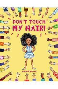 Don\'t Touch My Hair! - Sharee Miller