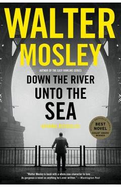 Down the River Unto the Sea - Walter Mosley
