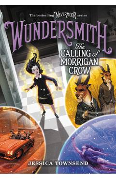 Wundersmith: The Calling of Morrigan Crow - Jessica Townsend