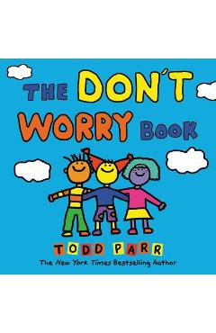 The Don\'t Worry Book - Todd Parr