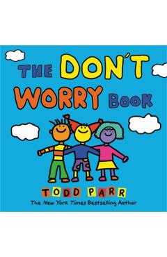 The Don't Worry Book - Todd Parr