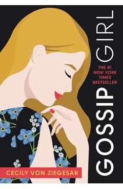 Gossip Girl #1: A Novel by Cecily Von Ziegesar - Cecily Von Ziegesar