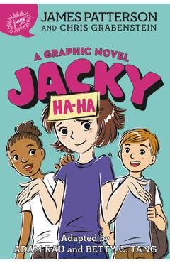 Jacky Ha-Ha: A Graphic Novel - James Patterson