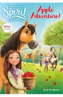 Spirit Riding Free: Apple Adventure! - G. M. Berrow
