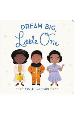 Dream Big, Little One - Vashti Harrison