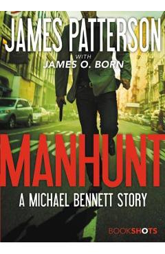 Manhunt: A Michael Bennett Story - James Patterson