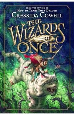 The Wizards of Once - Cressida Cowell