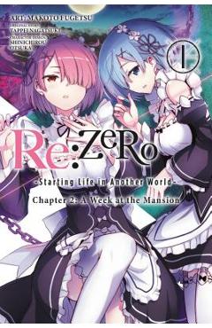 RE: Zero -Starting Life in Another World-, Chapter 2: A Week at the Mansion, Vol. 1 (Manga) - Tappei Nagatsuki