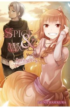 Spice and Wolf, Volume 18: Spring Log - Isuna Hasekura