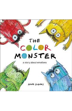 The Color Monster: A Story about Emotions - Anna Llenas