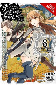 Is It Wrong to Try to Pick Up Girls in a Dungeon? on the Side: Sword Oratoria, Vol. 8 (Manga) - Fujino Omori