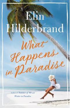 What Happens in Paradise - Elin Hilderbrand