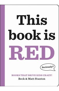Books That Drive Kids Crazy!: This Book Is Red - Beck Stanton