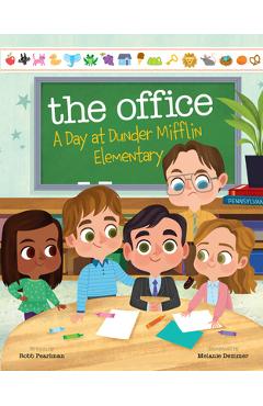 The Office: A Day at Dunder Mifflin Elementary - Robb Pearlman