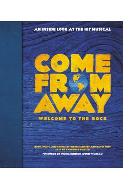 Come from Away: Welcome to the Rock: An Inside Look at the Hit Musical - Irene Sankoff