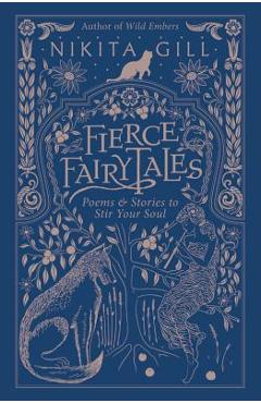 Fierce Fairytales: Poems and Stories to Stir Your Soul - Nikita Gill