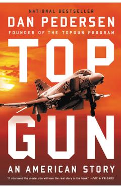 Topgun: An American Story - Dan Pedersen