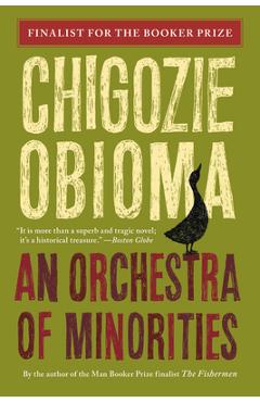 An Orchestra of Minorities - Chigozie Obioma