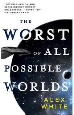 The Worst of All Possible Worlds - Alex White
