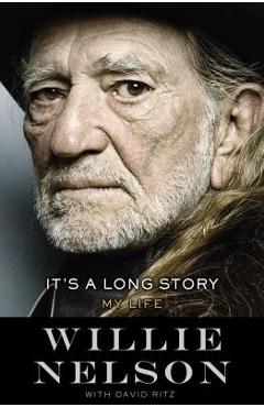 It\'s a Long Story: My Life - Willie Nelson
