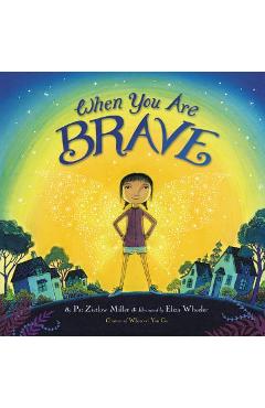 When You Are Brave - Pat Zietlow Miller