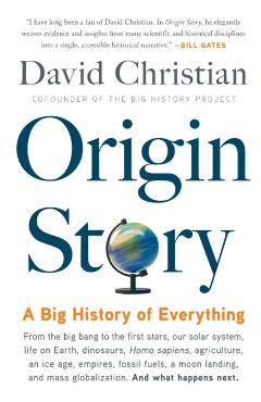 Origin Story: A Big History of Everything - David Christian