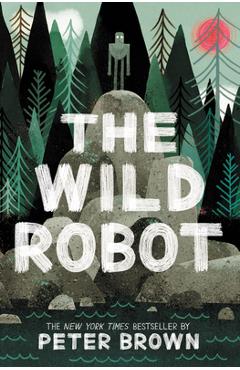 The Wild Robot - Peter Brown