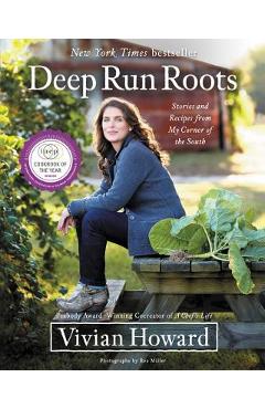 Deep Run Roots: Stories and Recipes from My Corner of the South - Vivian Howard