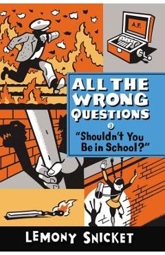 shouldn\'t You Be in School? - Lemony Snicket