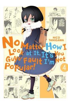 No Matter How I Look at It, It's You Guys' Fault I'm Not Popular!, Vol. 4 - Nico Tanigawa