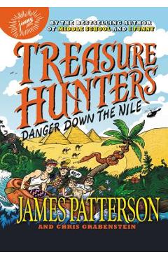 Treasure Hunters: Danger Down the Nile - James Patterson