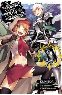 Is It Wrong to Try to Pick Up Girls in a Dungeon?, Vol. 3 (Manga) - Fujino Omori