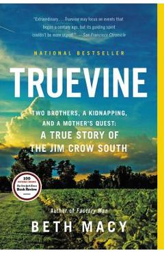 Truevine: Two Brothers, a Kidnapping, and a Mother\'s Quest: A True Story of the Jim Crow South - Beth Macy