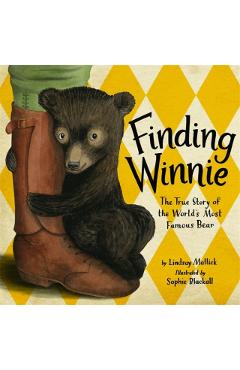 Finding Winnie: The True Story of the World's Most Famous Bear - Lindsay Mattick