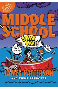 Middle School: Save Rafe! - James Patterson