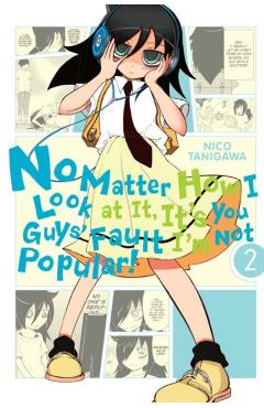 No Matter How I Look at It, It's You Guys' Fault I'm Not Popular!, Vol. 2 - Nico Tanigawa