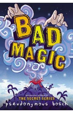 Bad Magic - Pseudonymous Bosch