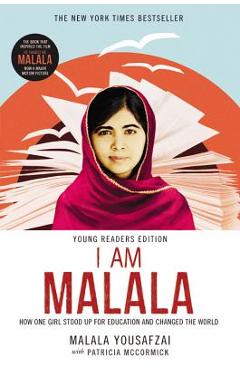 I Am Malala: How One Girl Stood Up for Education and Changed the World (Young Readers Edition) - Malala Yousafzai