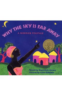 Why the Sky Is Far Away: A Nigerian Folktale - Mary-joan Gerson